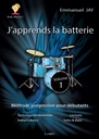 Méthode progressive de batterie « J’apprends la batterie Vol.1 » | JAY E.