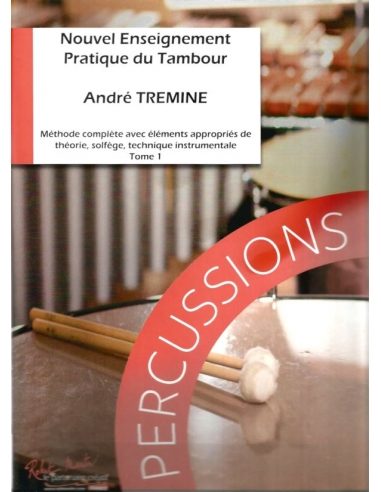 [TREM05064] Nouvel enseignement pratique du tambour Vol.1 | TREMINE A.