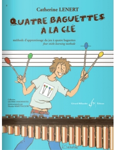 Quatre baguettes à la clé - Méthode d’apprentissage du jeu à quatre baguettes