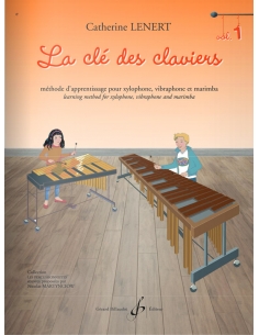 La Clé des claviers - Méthode d’apprentissage pour xylophone, vibraphone et marimba - Catherine Lénert