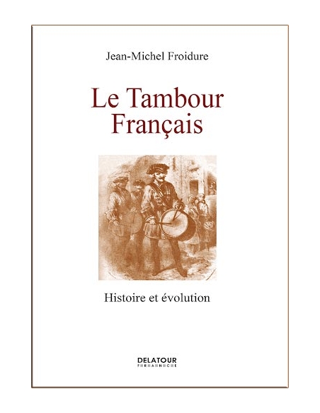 BOOK : Le tambour français (French Military Drum) - Jean-Michel Froidure