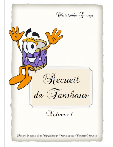 Recueil de tambour Volume 1 - Christophe Grange