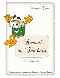Recueil de tambour Vol.2 - Military drum method. Traditional drum method. Christophe Grange.