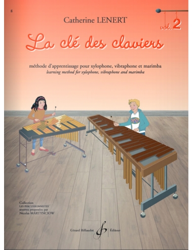 La Clé des claviers Vol.2 - Méthode d’apprentissage pour xylophone, vibraphone et marimba - Catherine Lénert