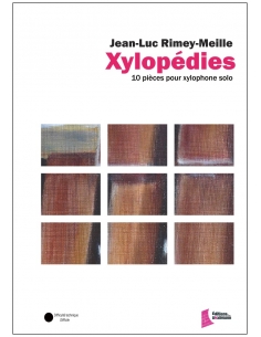 Xylopédies, 10 pièces pour xylophone solo. Jean-Luc Rimey-Meille.