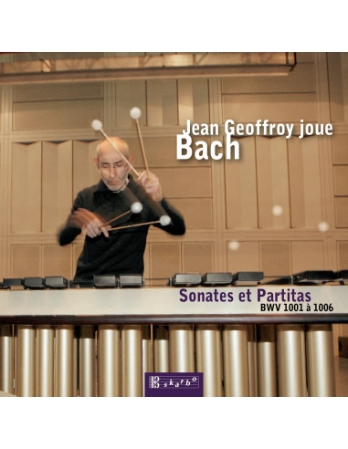 Jean Geoffroy Joue Bach : Sonates Et Partitas Bwv 1001 A 1006