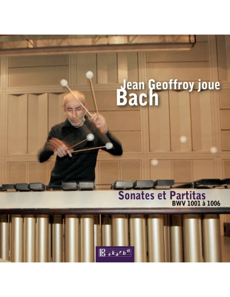 Jean Geoffroy plays Bach : Sonates And Partitas Bwv 1001 A 1006