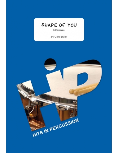Shape of you - arr. for percussion ensemble by Claire Litzler - HITS in PERCUSSION