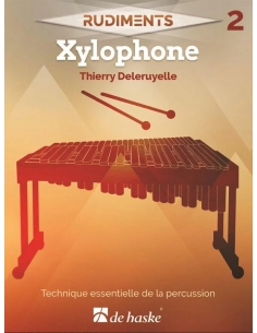 RUDIMENTS - 2. Xylophone, de Thierry DELERUYELLE. Méthode d'apprentissage du xylophone