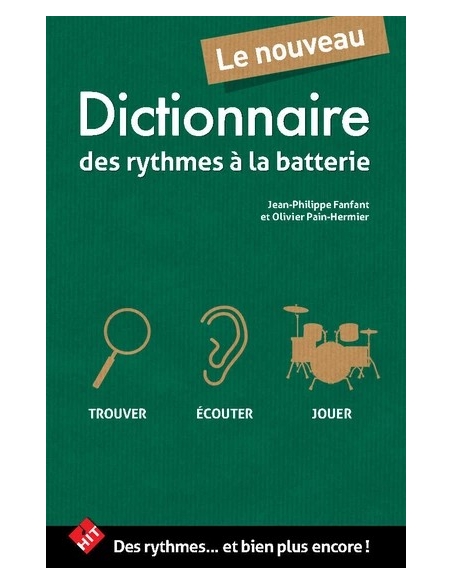 Le nouveau dictionnaire des rythmes à la batterie - Jean-Philippe FANFANT et Olivier PAIN-HERMIER