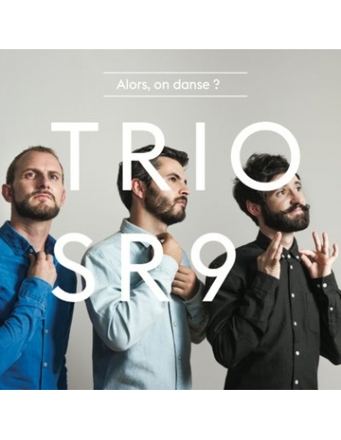 Alors, on danse ? - Trio SR9 - P. Changarnier, N. Cousin, A. Esperet